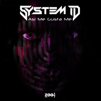 Asi Me Gusta Me by System ID