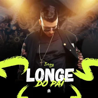 Longe do Pai by Isray