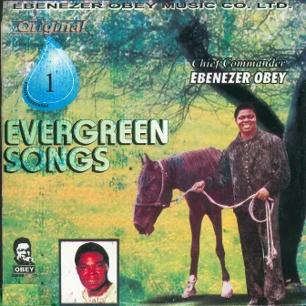 Evergreen Songs Original 1 by Chief Commander Ebenezer Obey