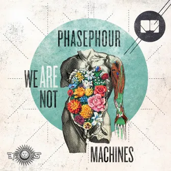 We Are Not Machines by PhasePhour