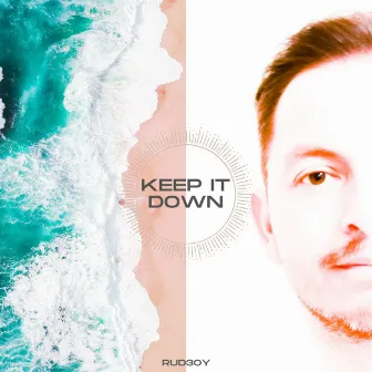 Keep It Down by Rud3oy