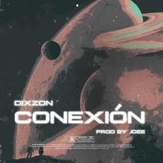 Conexión by Dixzon