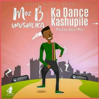 Ka Dance Kashupile by Moz B Umushilika