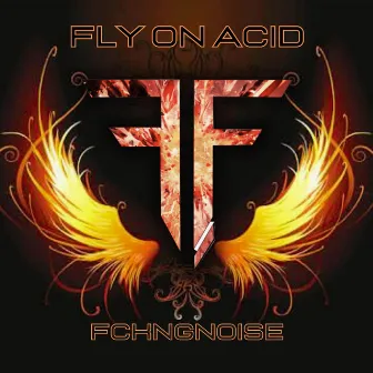 Fly on Acid by FckngNoise