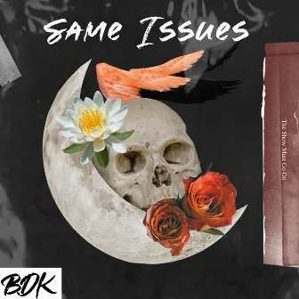 Same Issues by BDK