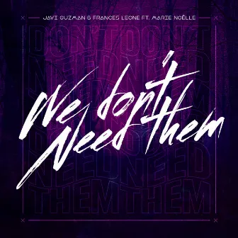 We Don't Need Them by Frances Leone