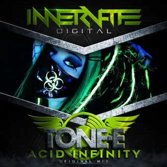 Acid Infinity by Tone E