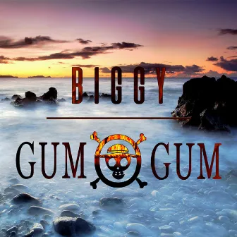 Gum gum by Biggy