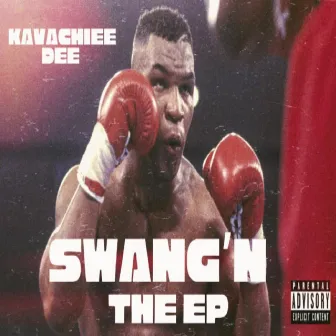 Swang'n The E.P by Kavachiee Dee