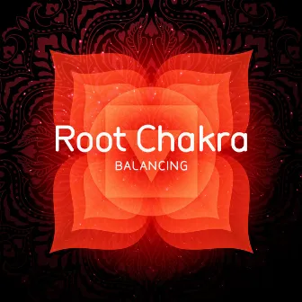 Root Chakra Balancing: Meditation For Positive Energy, Security, Independence, Strength by Aura & Chakra Zone