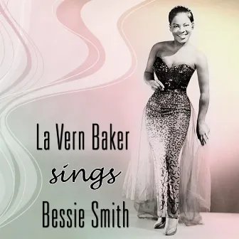 La Vern Baker Sings Bessie Smith by LaVern Baker