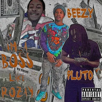 I'M A BOSS LIKE ROZAY by TLG PLUTO