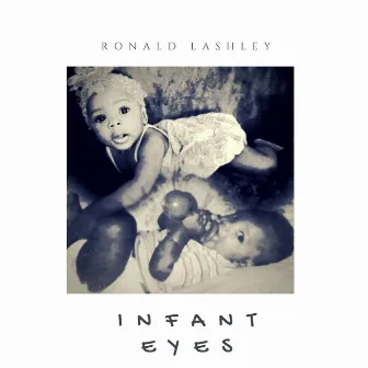 Infant Eyes by Ronald Lashley