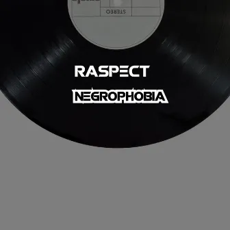 Negrophobia by Raspect