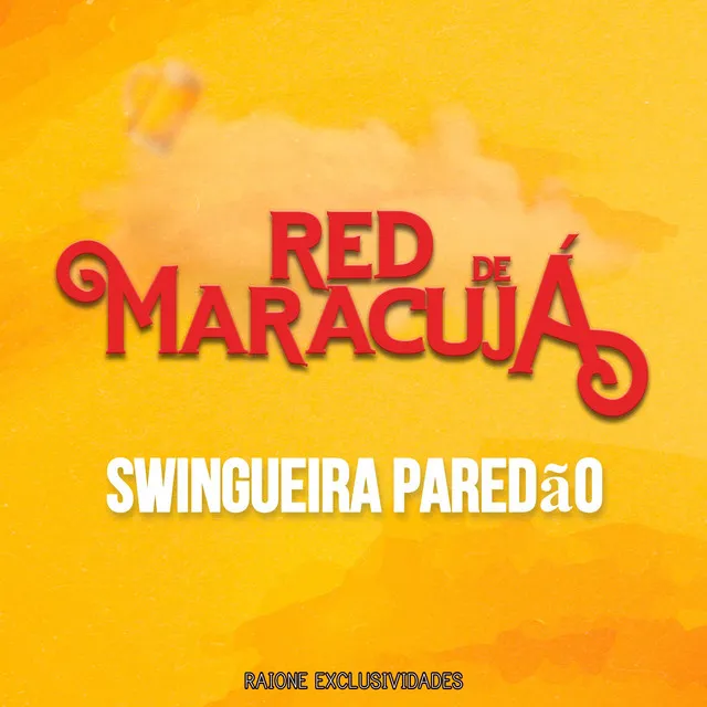 Red De Maracujá - Swingueira Paredão