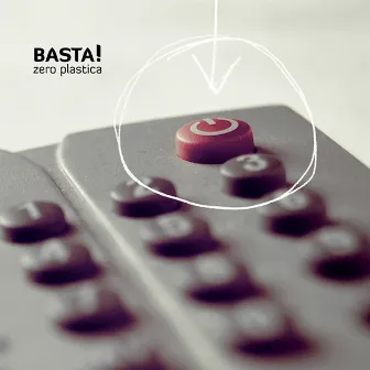 Basta! by Zero Plastica