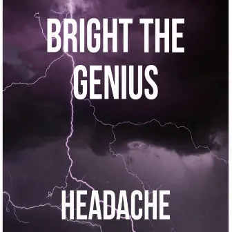 Headache by Bright The Genius