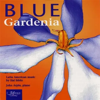 Blue Gardenia by John Arpin