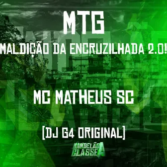 Mtg - Maldição da Encruzilhada 2.0! by MC Matheus SC