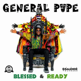 Blessed and Ready by General Pype