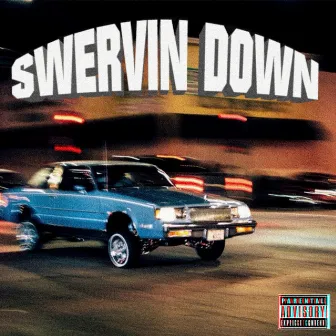 Swervin Down by Veli