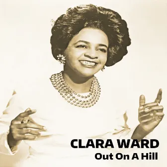 Out On A Hill by Clara Ward