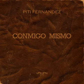 Conmigo Mismo by Piti Fernández