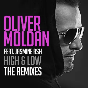 High & Low (feat. Jasmine Ash) [The Remixes] by Oliver Moldan