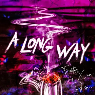 A Long Way by Frosty Xan