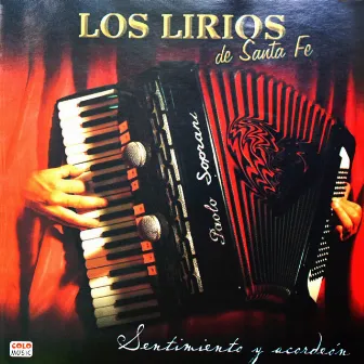 Sentimiento y Acordeón by Los Lirios De Santa Fe