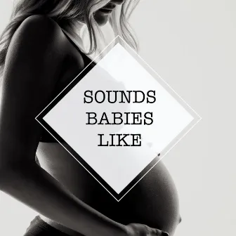 Sounds Babies Like by Sleeping Baby White Noise