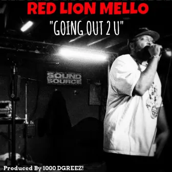 Going Out 2 U by Red Lion Mello