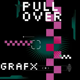 Pull Over by Grafx