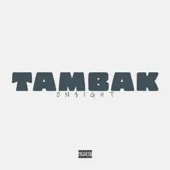 TAMBAK by Ian Gustavo