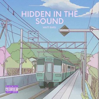 Hidden in the Sound by Matt Bars