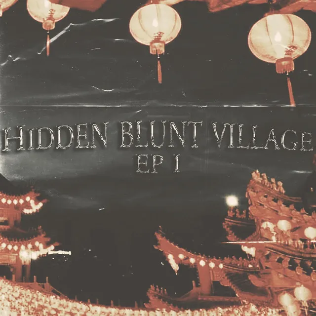 HIDDEN BLUNT VILLAGE EP 1