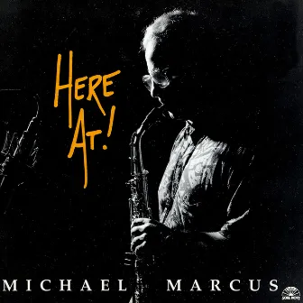 Here At! by Michael Marcus