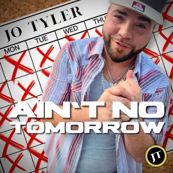 Ain’t No Tomorrow by Jo Tyler