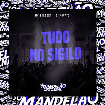 Tudo no Sigilo by MC Bardoky