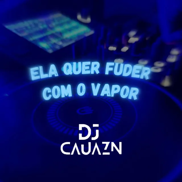 Ela Quer Fuder Com O Vapor