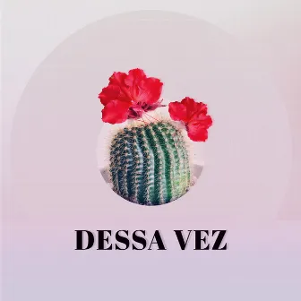 Dessa Vez (Cover) by Mariana Lima