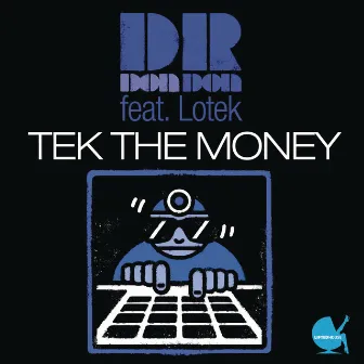 Tek The Money (feat. Lotek) by Dr Don Don