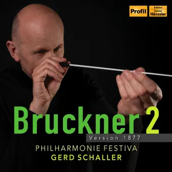 Bruckner: Symphony No. 2 in C Minor, WAB 102 (1877 Version) [Live] by Philharmonie Festiva