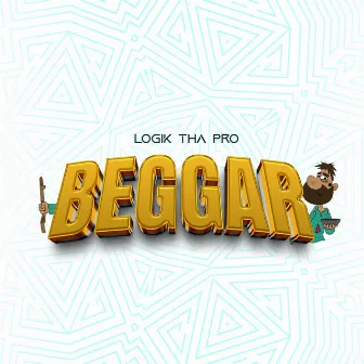 Beggar by Logik Tha Pro