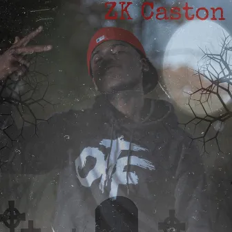 Leave Em For Dead by ZK Caston