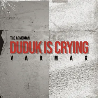 The Armenian Duduk Is Crying by VARMAX