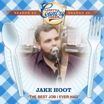 The Best Job I Ever Had (Larry's Country Diner Season 20) by Jake Hoot