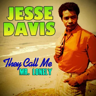 They Call Me Mr. Lonely by Jesse Davis