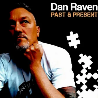 PAST AND PRESENT by Dan Raven