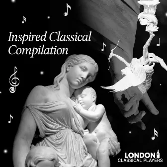 Inspired Classical Compilation by London Classical Players